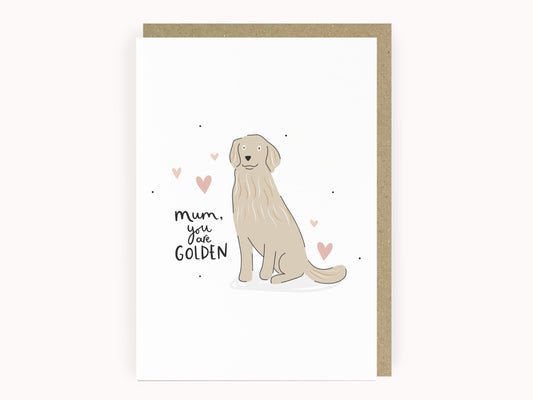 Mum, you are golden mother's day card featuring golden retriever dog